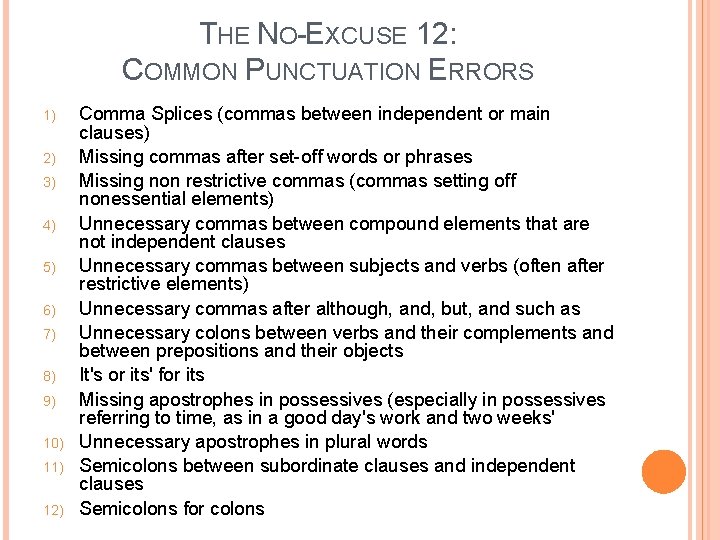 THE NO-EXCUSE 12: COMMON PUNCTUATION ERRORS 1) 2) 3) 4) 5) 6) 7) 8)