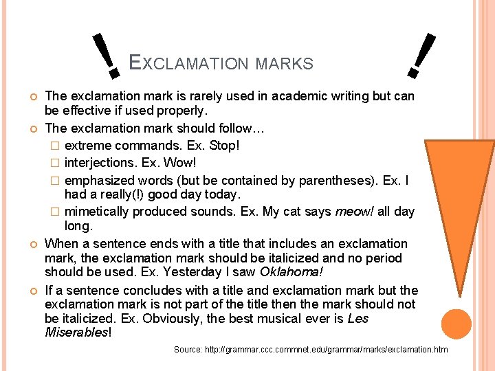  ! EXCLAMATION MARKS ! The exclamation mark is rarely used in academic writing