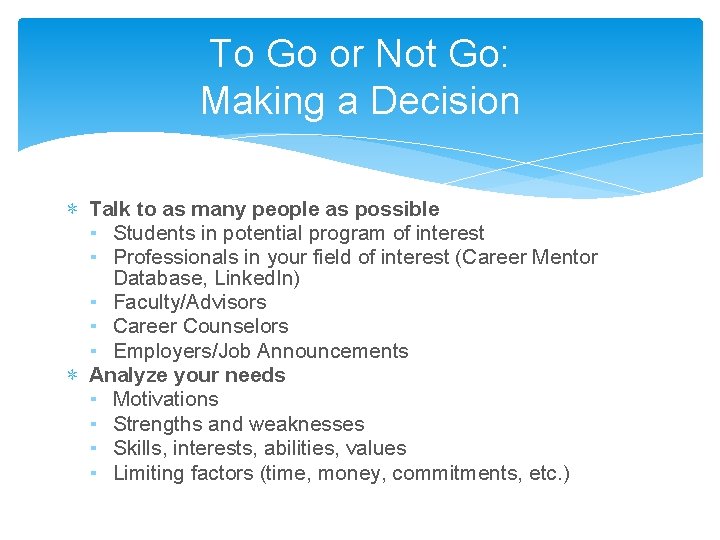 To Go or Not Go: Making a Decision ∗ Talk to as many people