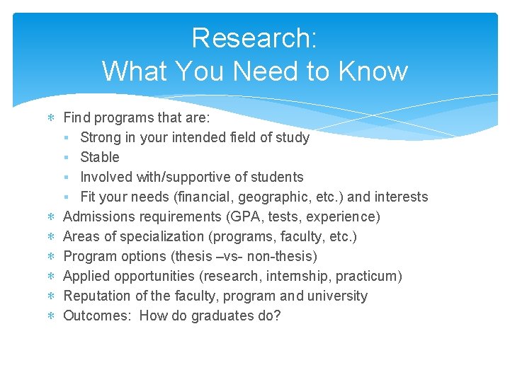 Research: What You Need to Know ∗ Find programs that are: ▪ Strong in