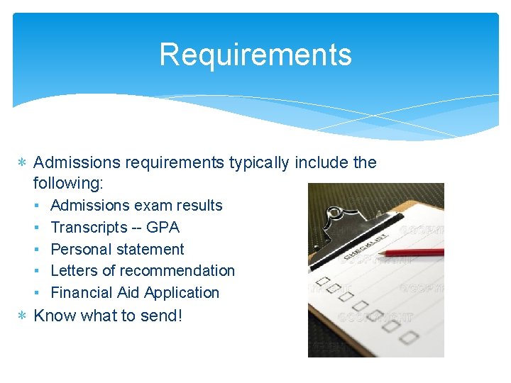 Requirements ∗ Admissions requirements typically include the following: ▪ ▪ ▪ Admissions exam results