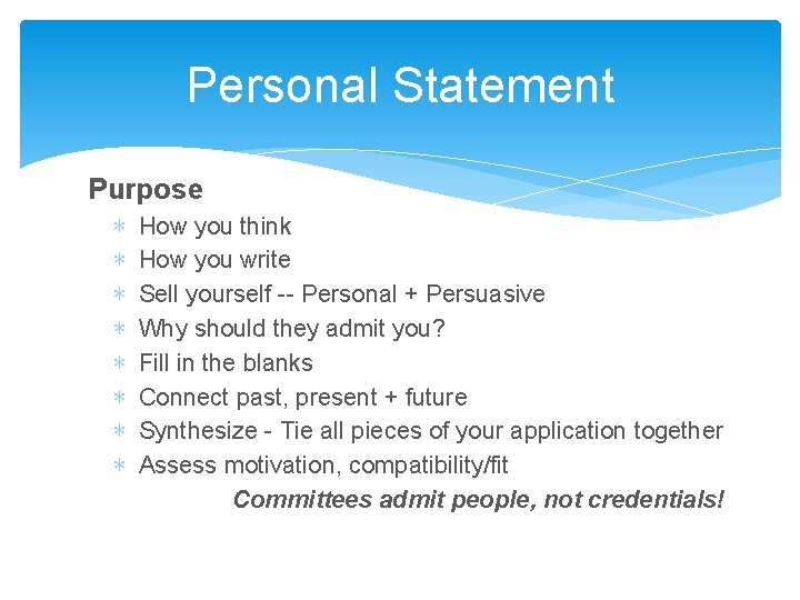 Personal Statement Purpose ∗ ∗ ∗ ∗ How you think How you write Sell