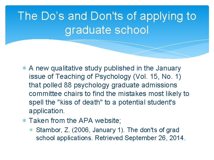 The Do’s and Don'ts of applying to graduate school ∗ A new qualitative study