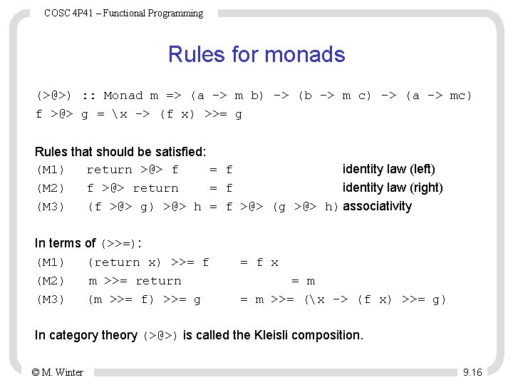 COSC 4 P 41 – Functional Programming Rules for monads (>@>) : : Monad COSC 4 P 41 – Functional Programming Rules for monads (>@>) : : Monad