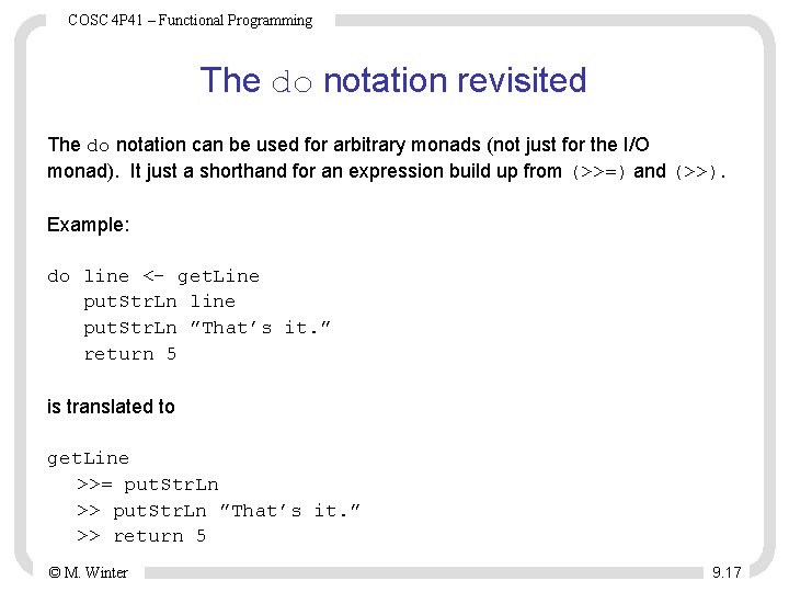 COSC 4 P 41 – Functional Programming The do notation revisited The do notation COSC 4 P 41 – Functional Programming The do notation revisited The do notation