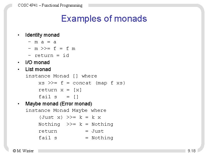 COSC 4 P 41 – Functional Programming Examples of monads • • Identity monad COSC 4 P 41 – Functional Programming Examples of monads • • Identity monad