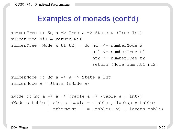 COSC 4 P 41 – Functional Programming Examples of monads (cont’d) number. Tree : COSC 4 P 41 – Functional Programming Examples of monads (cont’d) number. Tree :