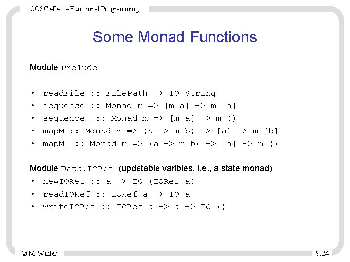COSC 4 P 41 – Functional Programming Some Monad Functions Module Prelude • • COSC 4 P 41 – Functional Programming Some Monad Functions Module Prelude • •