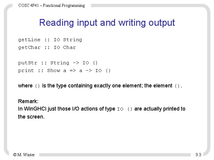 COSC 4 P 41 – Functional Programming Reading input and writing output get. Line COSC 4 P 41 – Functional Programming Reading input and writing output get. Line