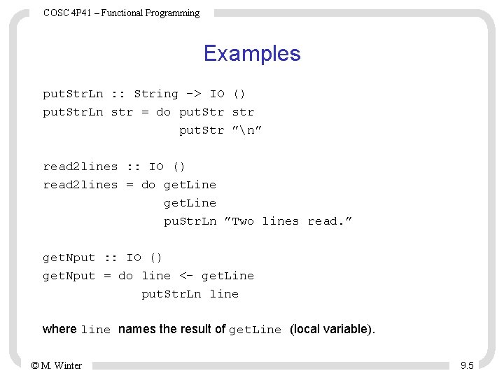 COSC 4 P 41 – Functional Programming Examples put. Str. Ln : : String COSC 4 P 41 – Functional Programming Examples put. Str. Ln : : String