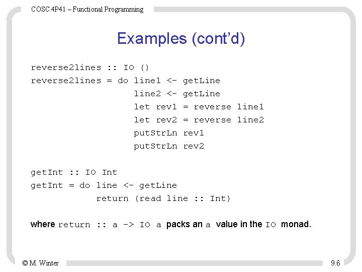 COSC 4 P 41 – Functional Programming Examples (cont’d) reverse 2 lines : : COSC 4 P 41 – Functional Programming Examples (cont’d) reverse 2 lines : :