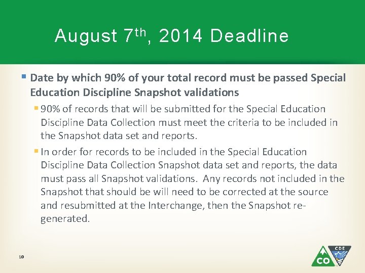 August 7 th , 2014 Deadline § Date by which 90% of your total