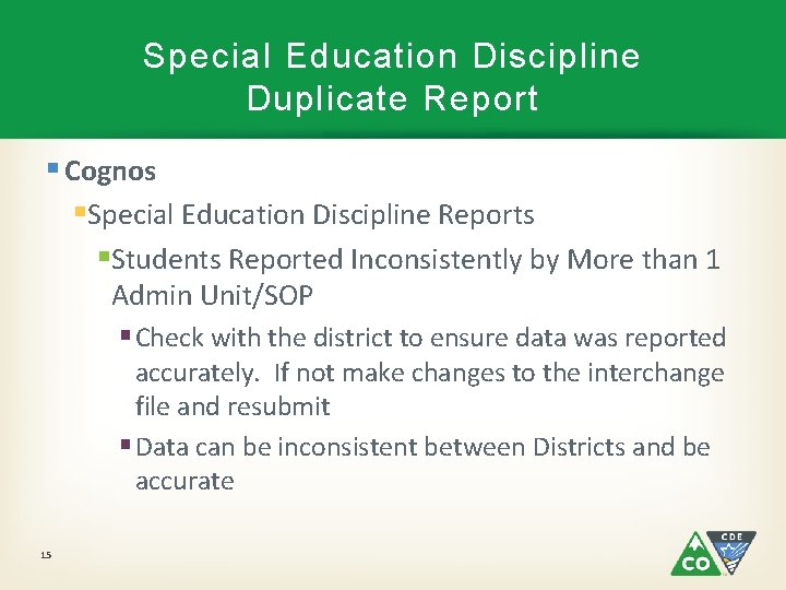 Special Education Discipline Duplicate Report § Cognos §Special Education Discipline Reports §Students Reported Inconsistently