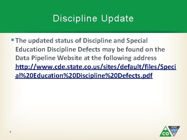 Discipline Update § The updated status of Discipline and Special Education Discipline Defects may