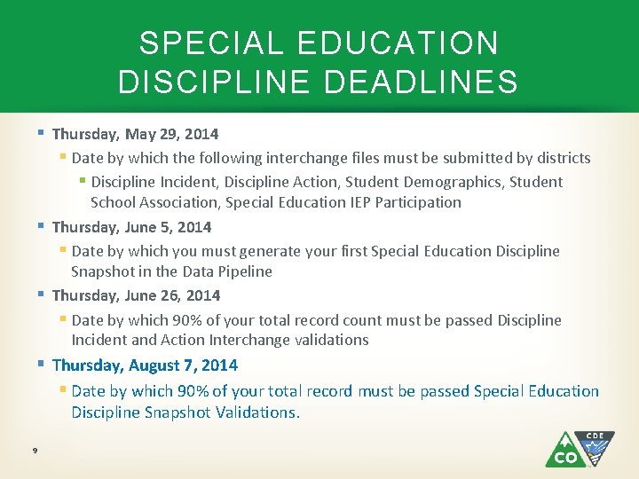 SPECIAL EDUCATION DISCIPLINE DEADLINES § Thursday, May 29, 2014 § Date by which the