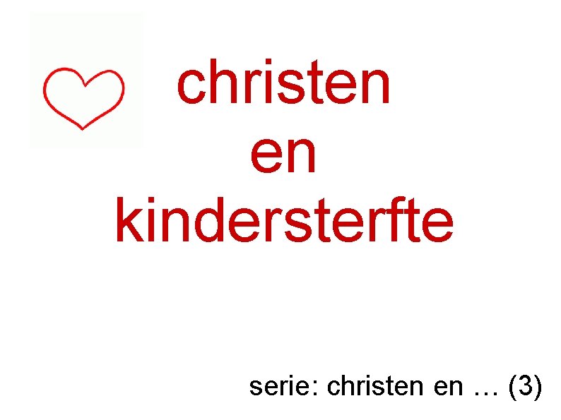 christen en kindersterfte serie: christen en … (3) 