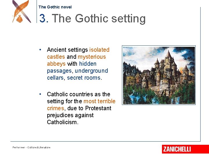 The Gothic novel 3. The Gothic setting • Ancient settings isolated castles and mysterious