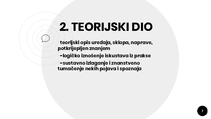 2. TEORIJSKI DIO -teorijski opis uređaja, sklopa, naprave, potkrijepljen znanjem --logičko iznošenje iskustava iz