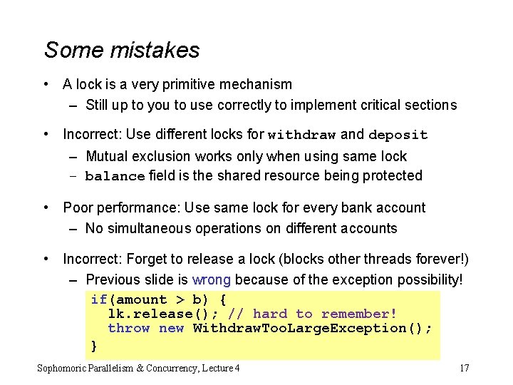 Some mistakes • A lock is a very primitive mechanism – Still up to