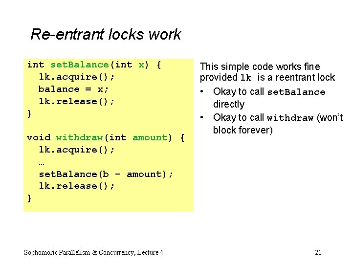 Re-entrant locks work int set. Balance(int x) { lk. acquire(); balance = x; lk.