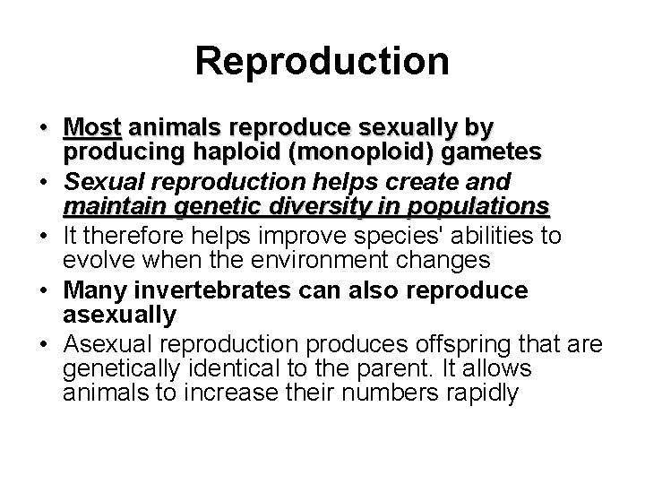 Reproduction • Most animals reproduce sexually by producing haploid (monoploid) gametes • Sexual reproduction