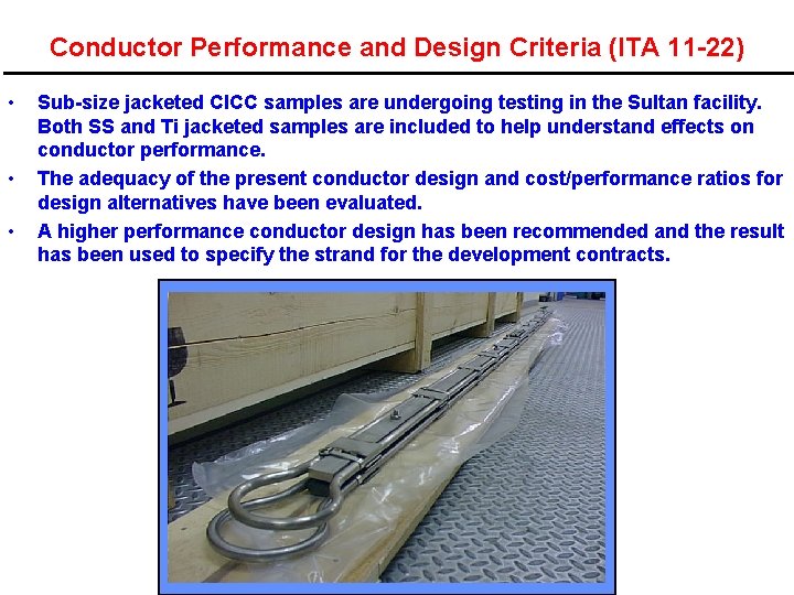 Conductor Performance and Design Criteria (ITA 11 -22) • • • Sub-size jacketed CICC