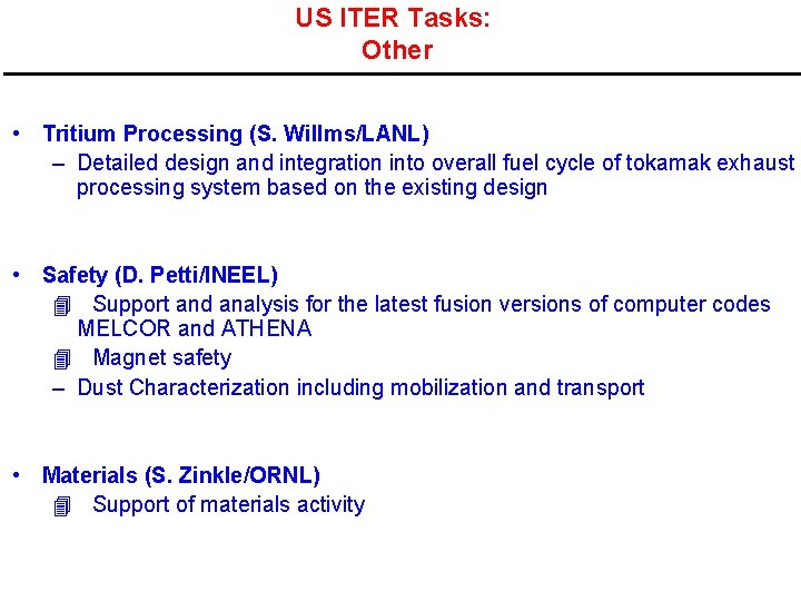 US ITER Tasks: Other • Tritium Processing (S. Willms/LANL) – Detailed design and integration