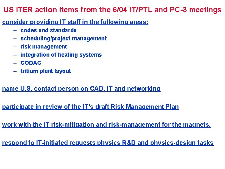 US ITER action items from the 6/04 IT/PTL and PC-3 meetings consider providing IT
