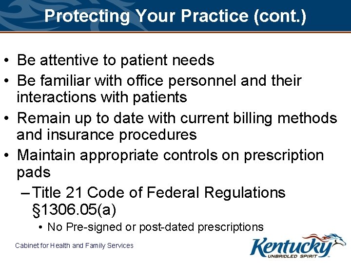 Protecting Your Practice (cont. ) • Be attentive to patient needs • Be familiar
