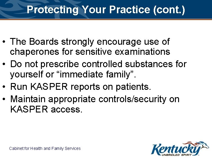 Protecting Your Practice (cont. ) • The Boards strongly encourage use of chaperones for