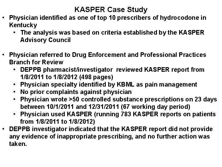 KASPER Case Study • Physician identified as one of top 10 prescribers of hydrocodone
