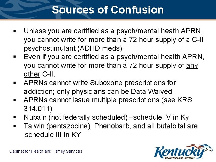 Sources of Confusion § Unless you are certified as a psych/mental heath APRN, you