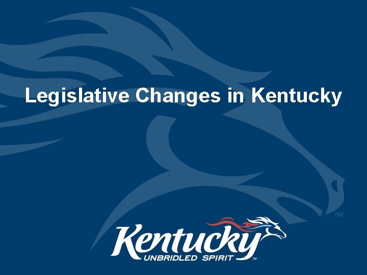 Legislative Changes in Kentucky 