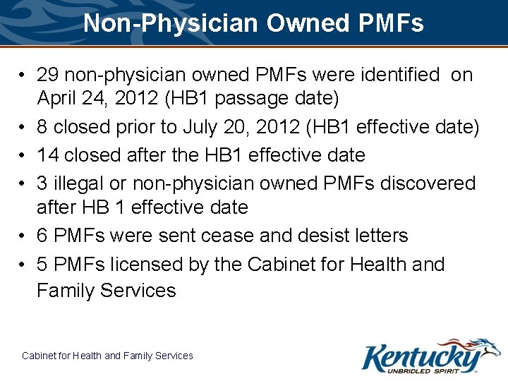 Non-Physician Owned PMFs • 29 non-physician owned PMFs were identified on April 24, 2012