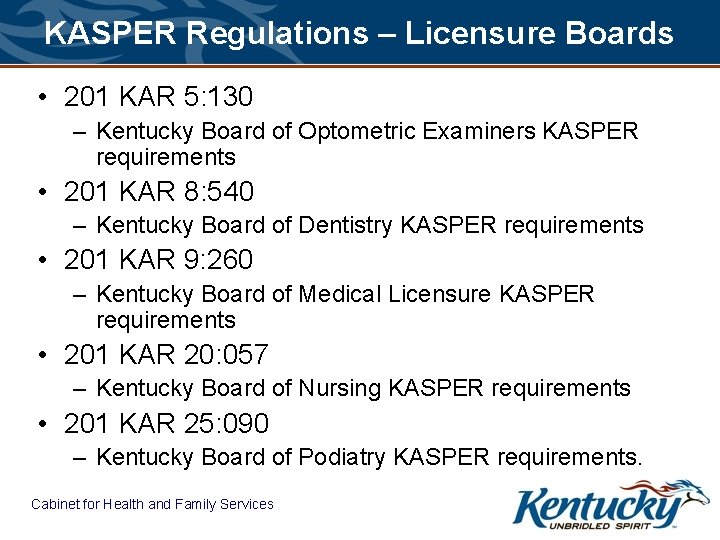 KASPER Regulations – Licensure Boards • 201 KAR 5: 130 – Kentucky Board of