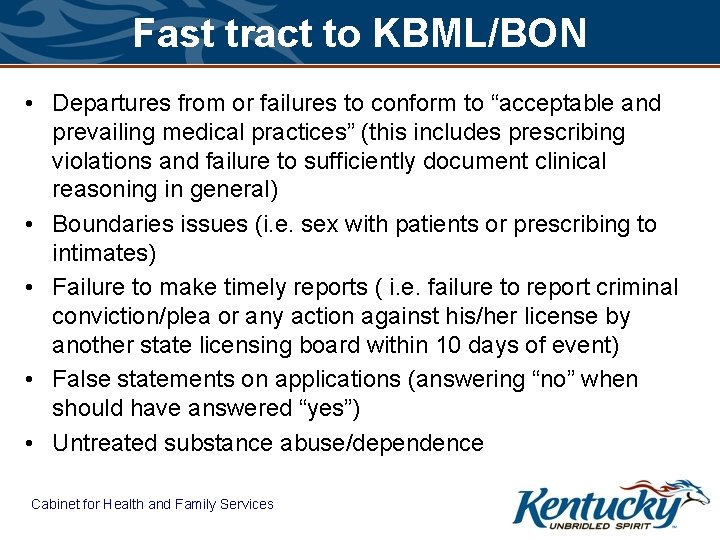 Fast tract to KBML/BON • Departures from or failures to conform to “acceptable and