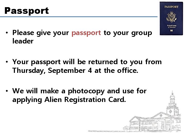 Passport • Please give your passport to your group leader • Your passport will