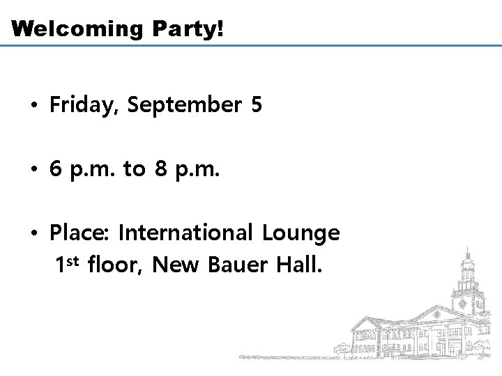 Welcoming Party! • Friday, September 5 • 6 p. m. to 8 p. m.