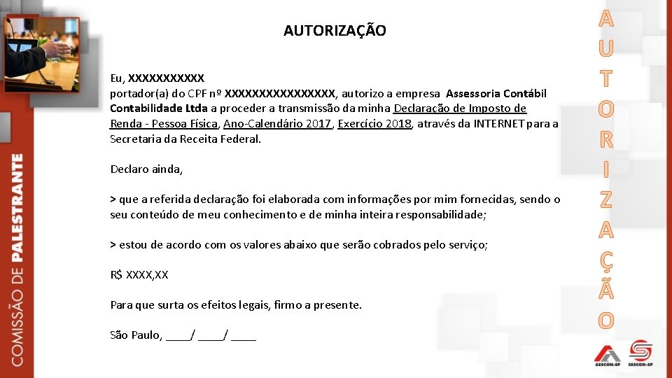 AUTORIZAÇÃO Eu, XXXXXX portador(a) do CPF nº XXXXXXXX, autorizo a empresa Assessoria Contábil Contabilidade