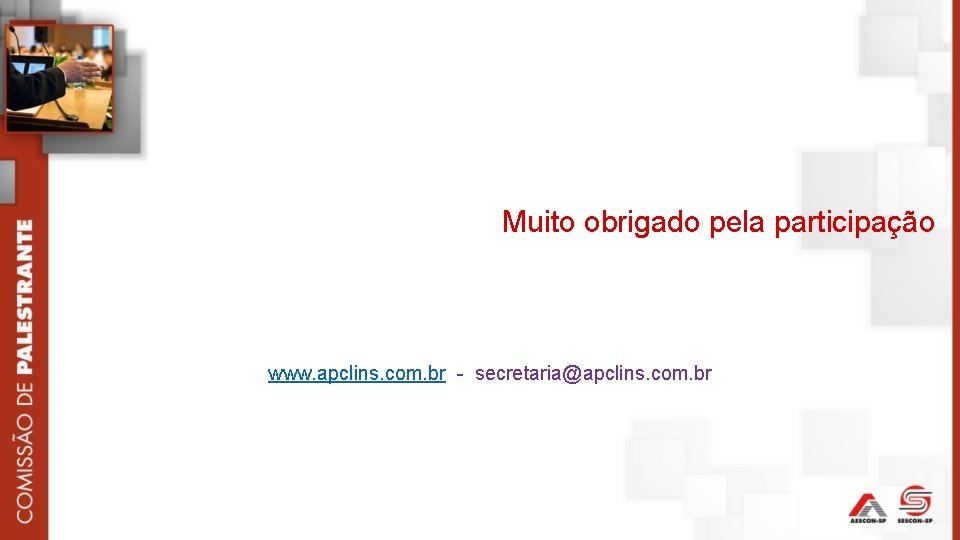 Muito obrigado pela participação www. apclins. com. br - secretaria@apclins. com. br 