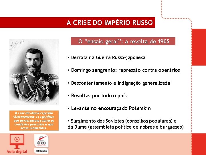 A CRISE DO IMPÉRIO RUSSO O “ensaio geral”: a revolta de 1905 • Derrota