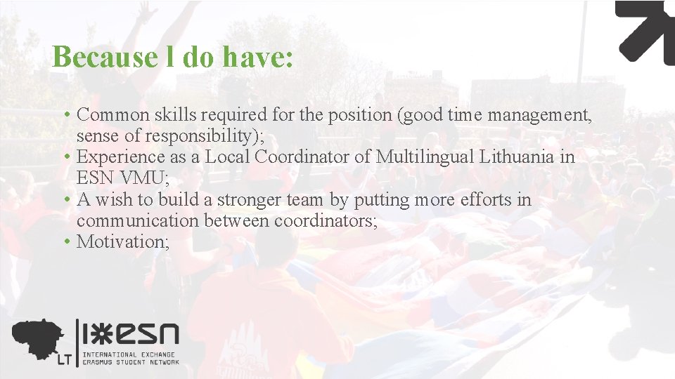 Because l do have: • Common skills required for the position (good time management,