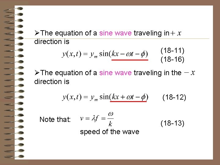 ØThe equation of a sine wave traveling in direction is (18 -11) (18 -16) ØThe equation of a sine wave traveling in direction is (18 -11) (18 -16)