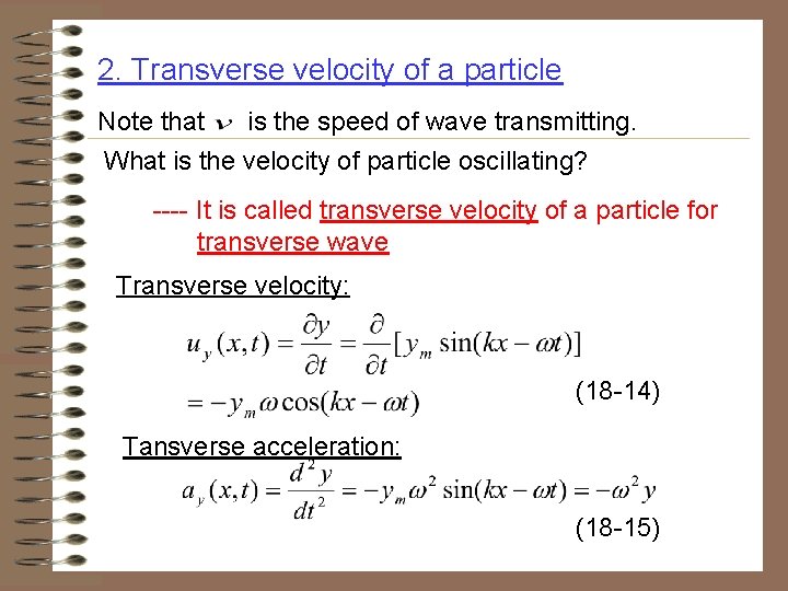 2. Transverse velocity of a particle Note that is the speed of wave transmitting. 2. Transverse velocity of a particle Note that is the speed of wave transmitting.