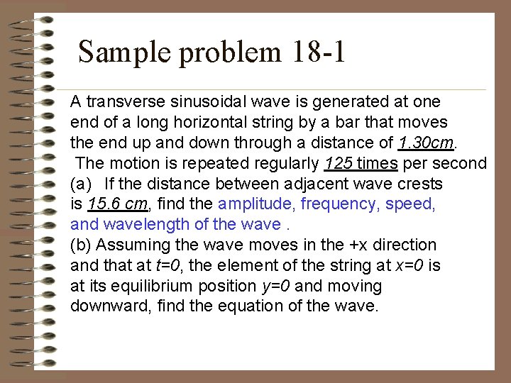 Sample problem 18 -1 A transverse sinusoidal wave is generated at one end of Sample problem 18 -1 A transverse sinusoidal wave is generated at one end of