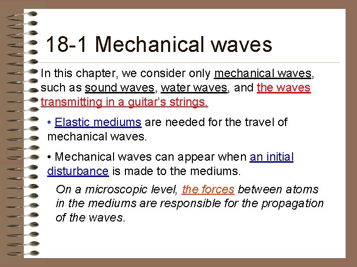 18 -1 Mechanical waves In this chapter, we consider only mechanical waves, such as 18 -1 Mechanical waves In this chapter, we consider only mechanical waves, such as