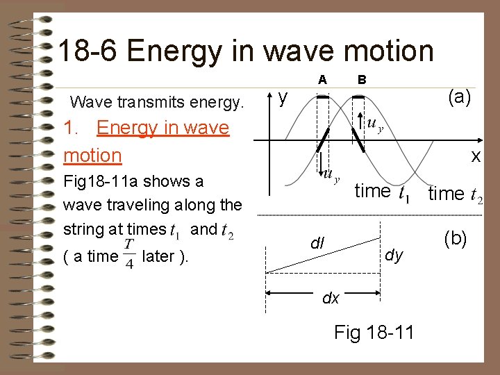 18 -6 Energy in wave motion Wave transmits energy. y A B (a) 1. 18 -6 Energy in wave motion Wave transmits energy. y A B (a) 1.