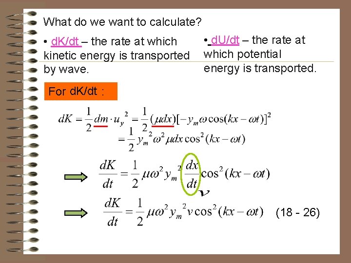 What do we want to calculate? • d. K/dt – the rate at which What do we want to calculate? • d. K/dt – the rate at which