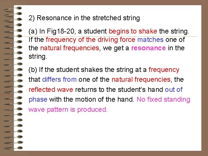 2) Resonance in the stretched string (a) In Fig 18 -20, a student begins 2) Resonance in the stretched string (a) In Fig 18 -20, a student begins