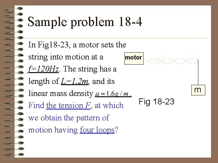 Sample problem 18 -4 In Fig 18 -23, a motor sets the motor string Sample problem 18 -4 In Fig 18 -23, a motor sets the motor string